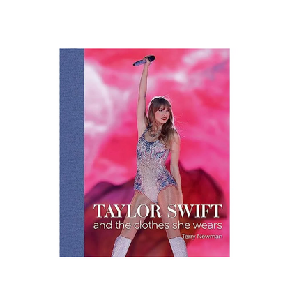 Taylor Swift: And the Clothes She Wears