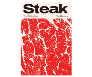 Steak: The Whole Story